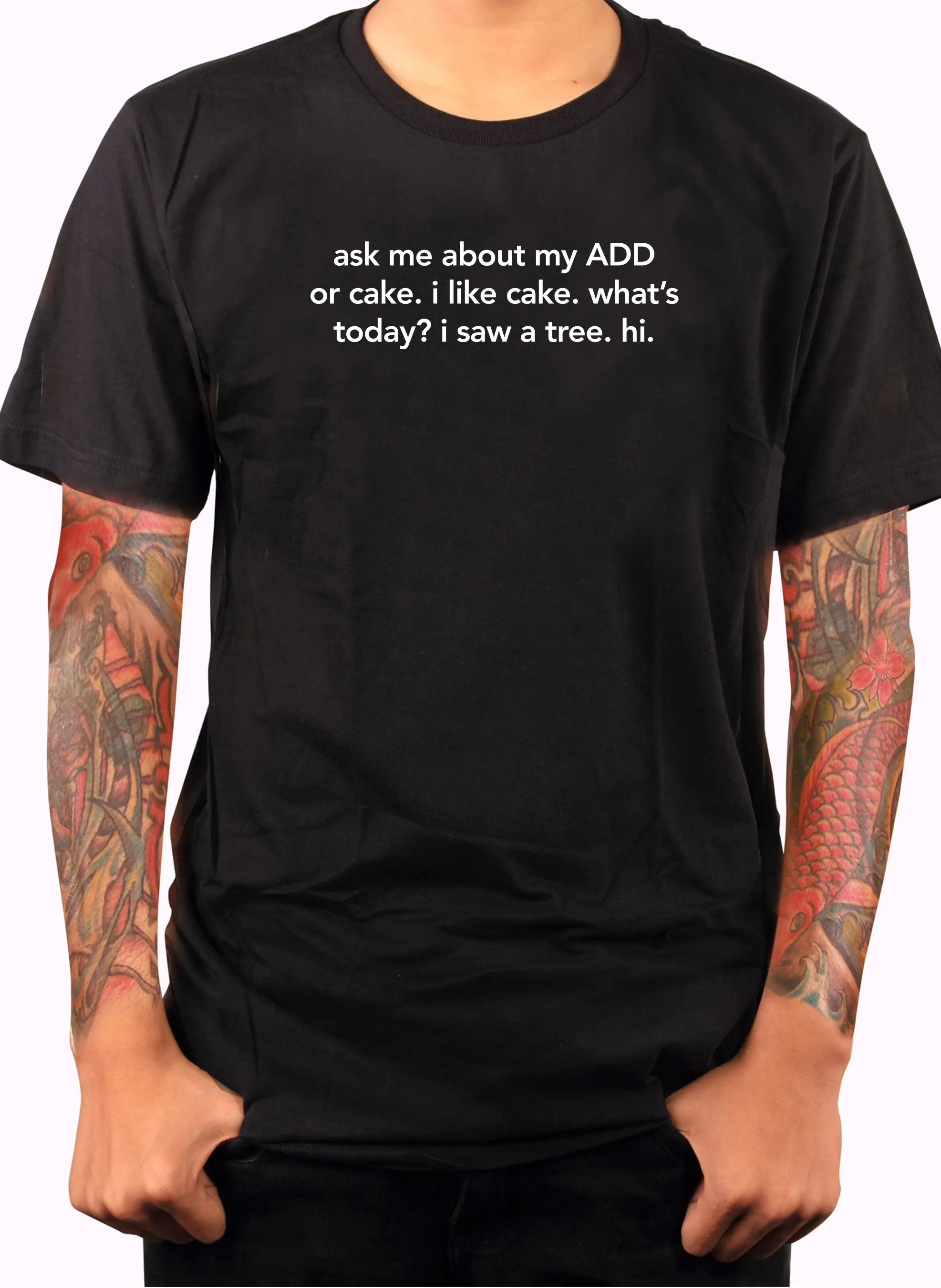 ask me about my ADD or cake T-Shirt