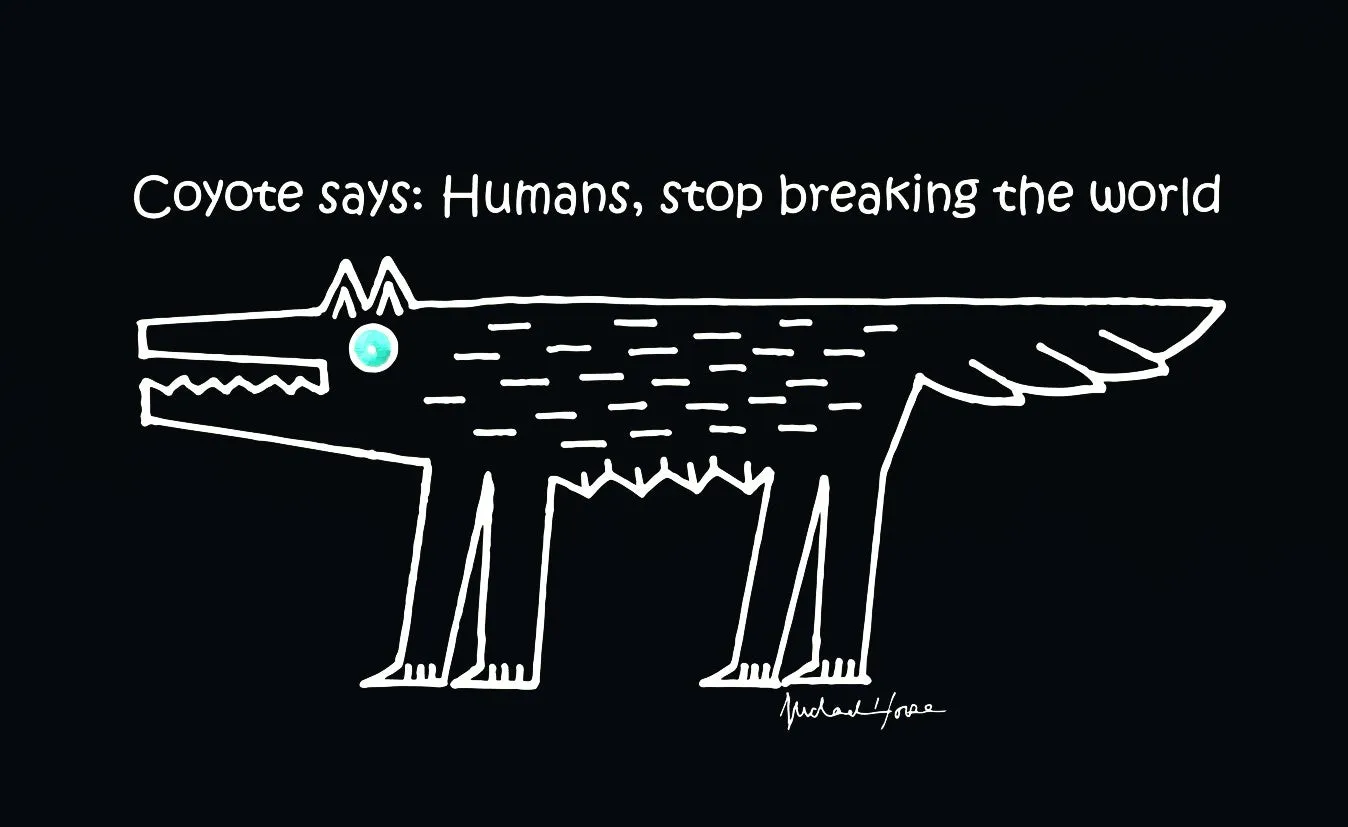 Coyote Says: Humans, stop breaking the world - Mug