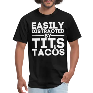 Easily Distracted by Tits and Tacos T-Shirt