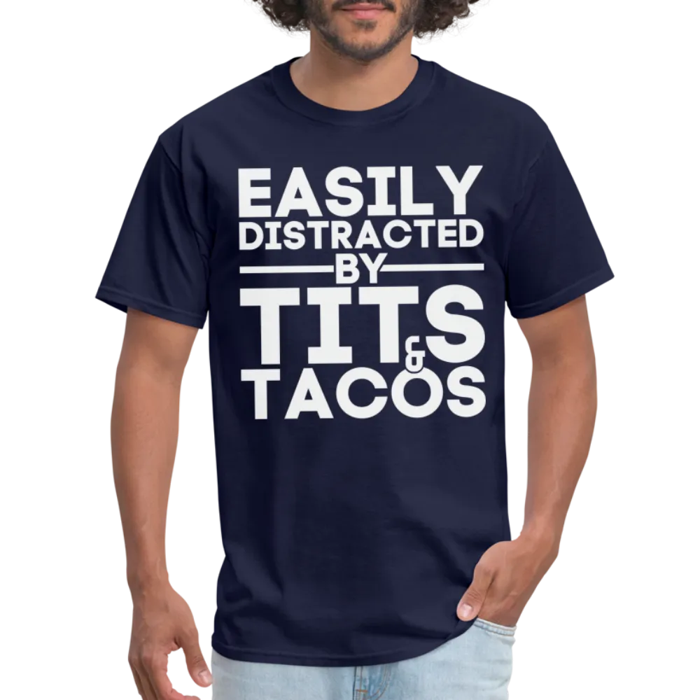 Easily Distracted by Tits and Tacos T-Shirt