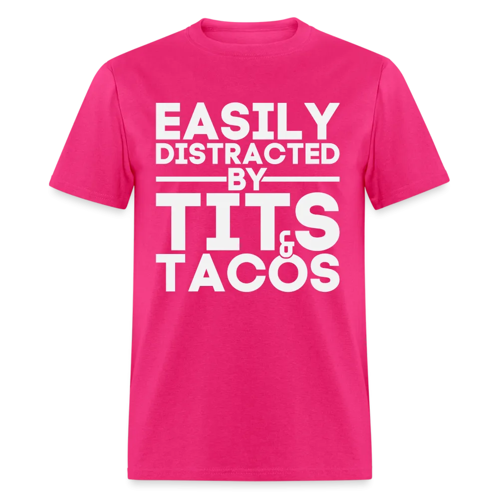 Easily Distracted by Tits and Tacos T-Shirt