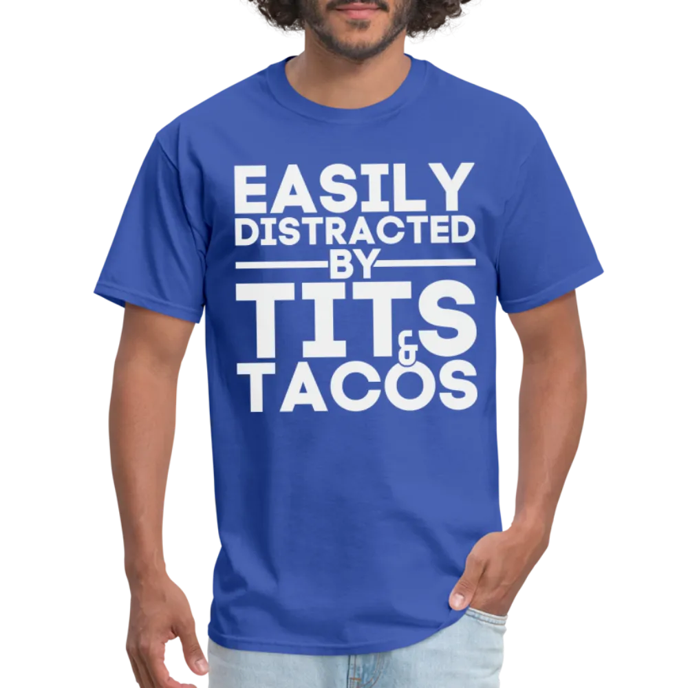 Easily Distracted by Tits and Tacos T-Shirt