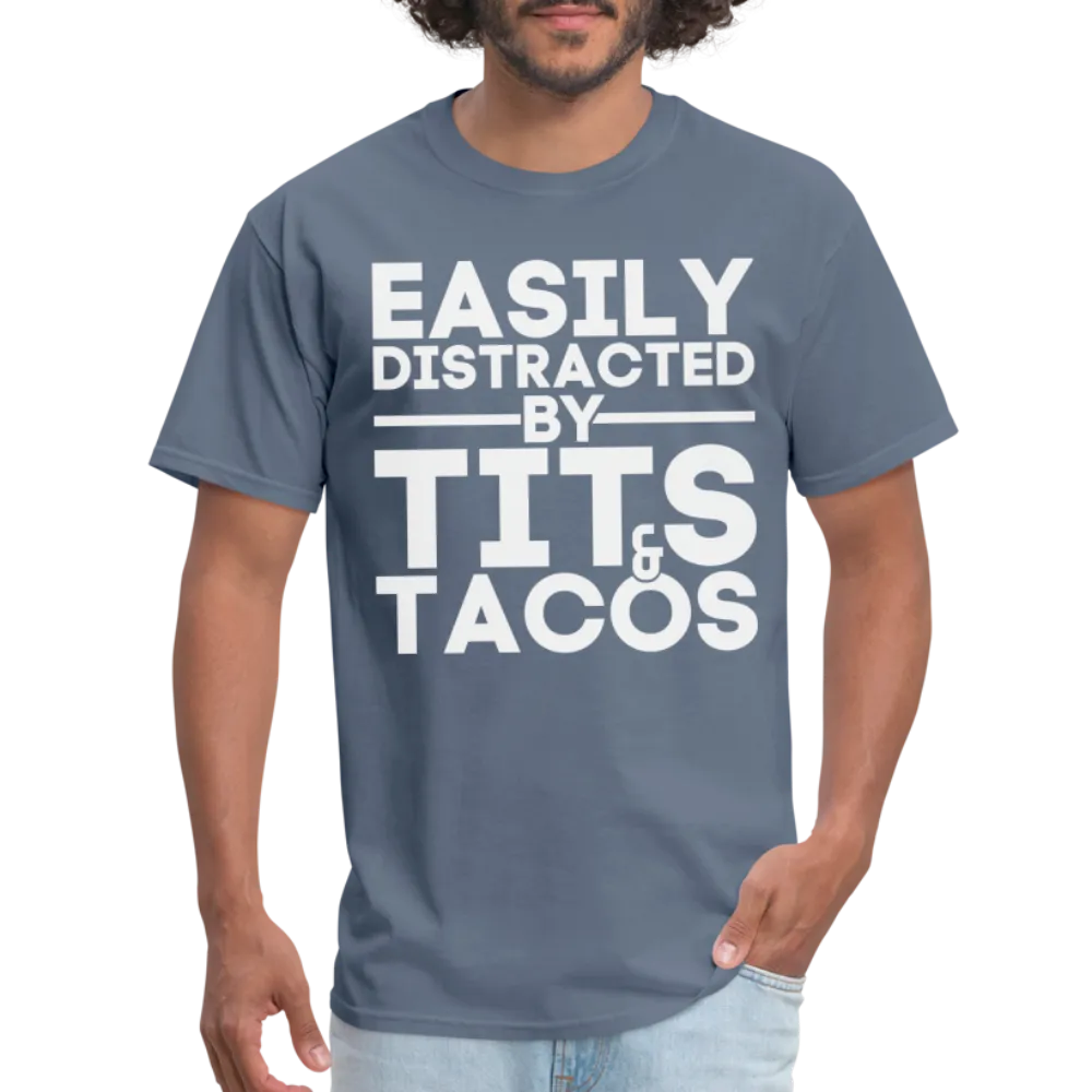 Easily Distracted by Tits and Tacos T-Shirt