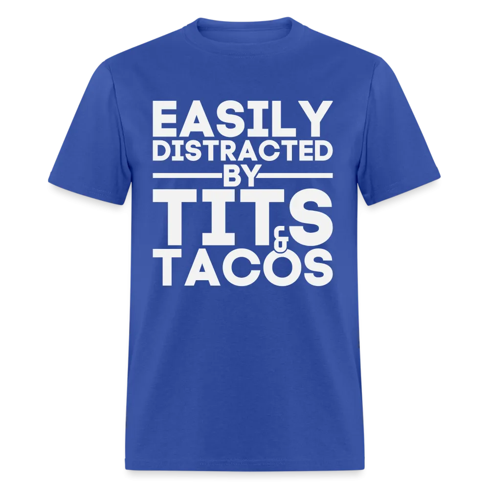 Easily Distracted by Tits and Tacos T-Shirt