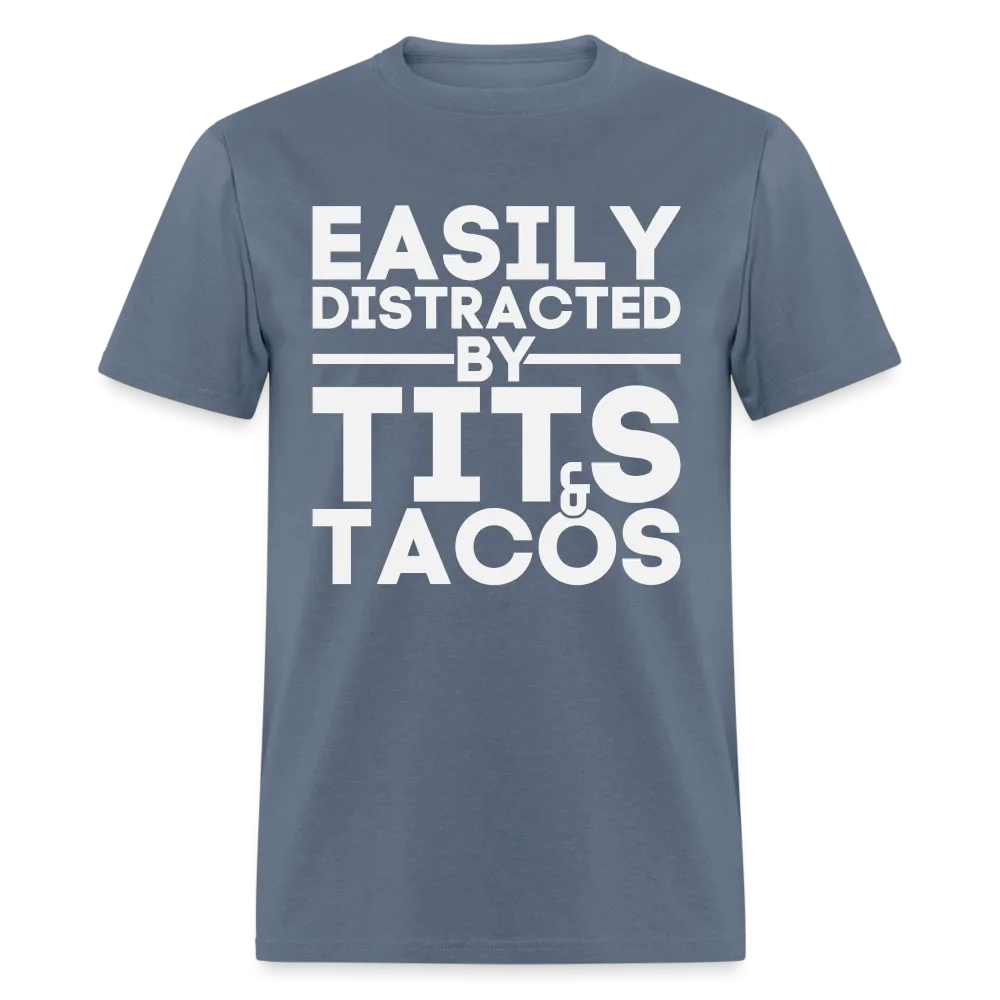 Easily Distracted by Tits and Tacos T-Shirt