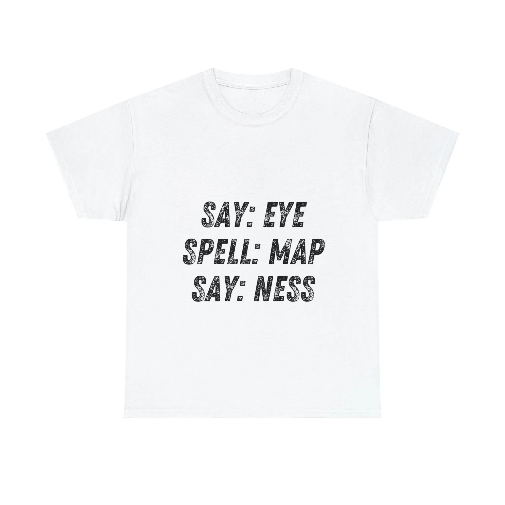 Funny T-Shirt | Say Eye |