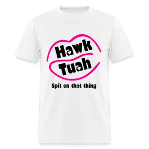 Hawk Tuah T-Shirt (Spit on that Thing)