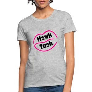 Hawk Tuah Women's Contoured T-Shirt