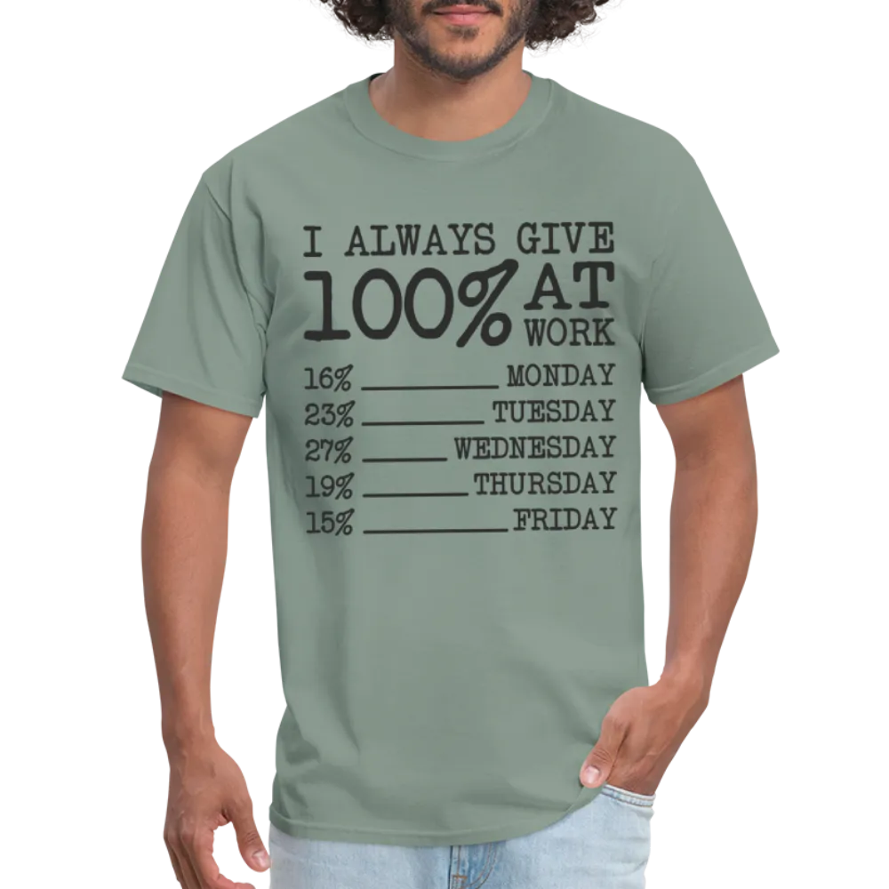 I Always Give 100% at Work T-Shirt