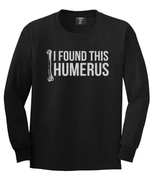 I Found This Humerus Funny Dad Joke Mens Long Sleeve T-Shirt