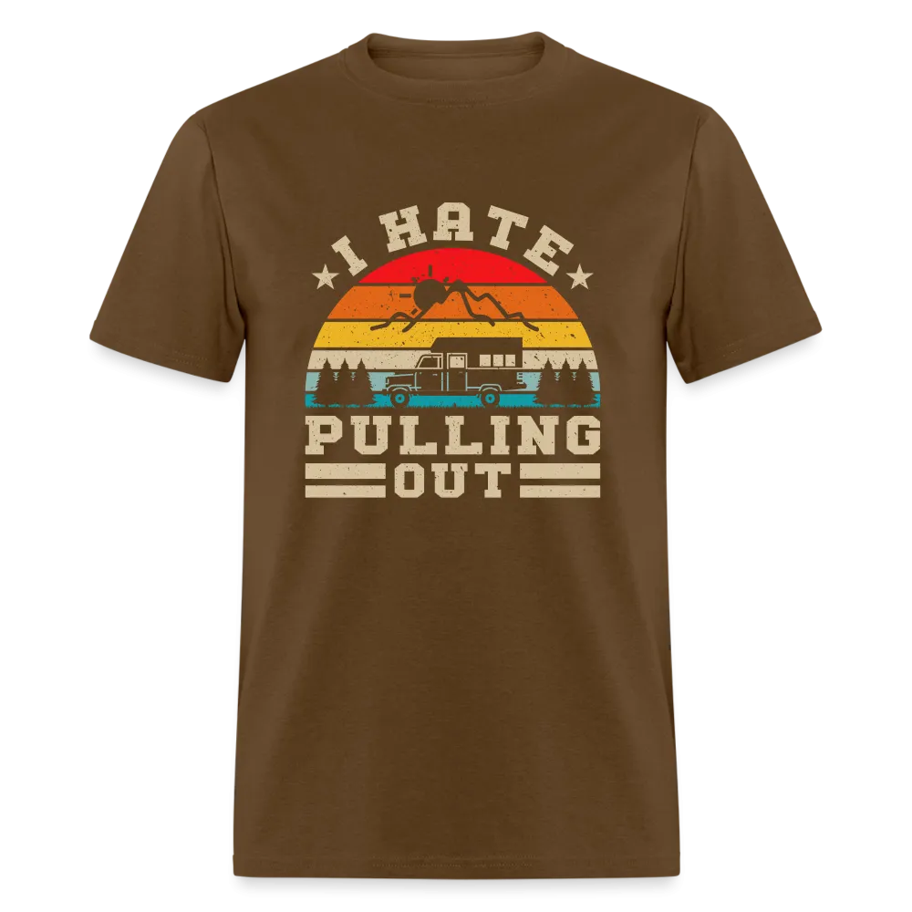 I Hate Pulling Out (Camping) T-Shirt