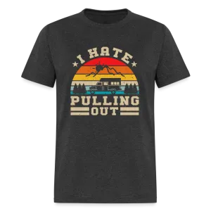 I Hate Pulling Out (Camping) T-Shirt