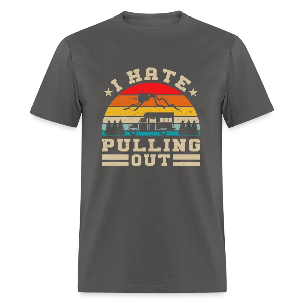 I Hate Pulling Out (Camping) T-Shirt