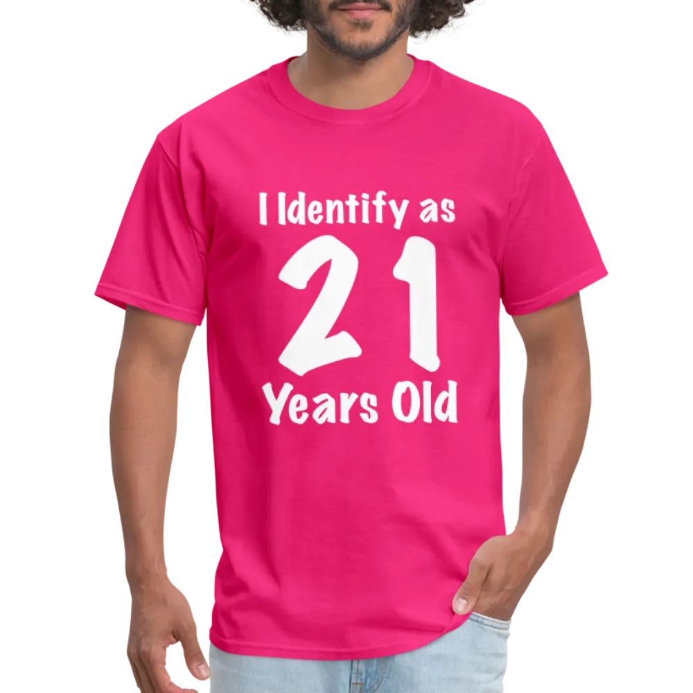 I Identify as 21 Years Old T-Shirt (Birthday Gift Idea)