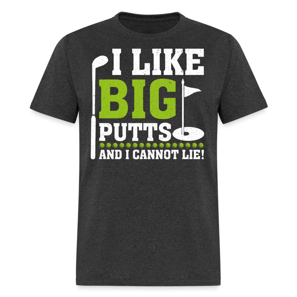 I Like Big Putts and I Cannot Lie T-Shirt (Golf Humor Tee)