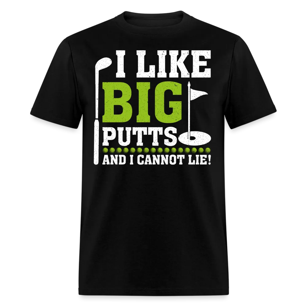 I Like Big Putts and I Cannot Lie T-Shirt (Golf Humor Tee)