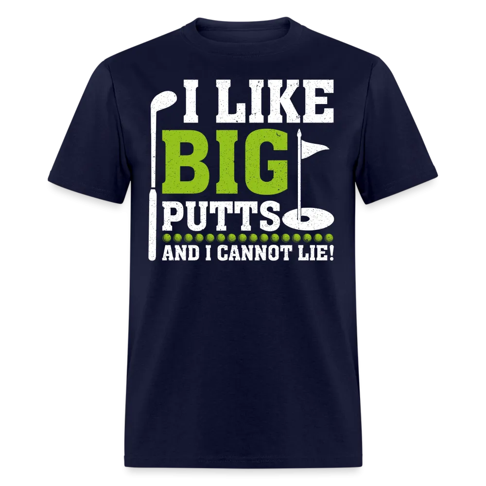 I Like Big Putts and I Cannot Lie T-Shirt (Golf Humor Tee)