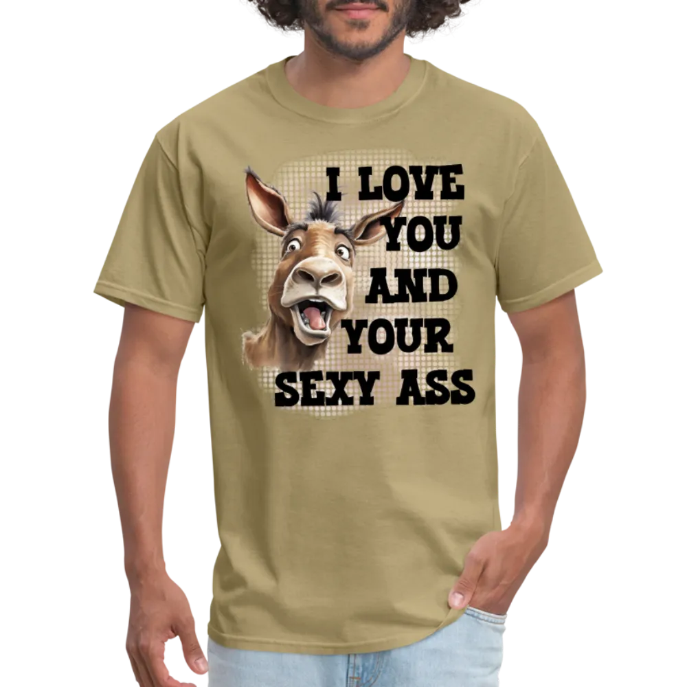 I Love You And Your Sexy Ass T-Shirt