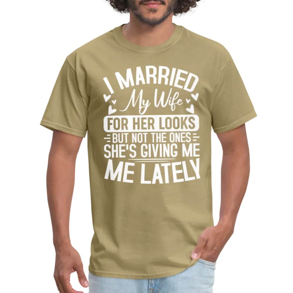 I Married My Wife For Her Looks T-Shirt (Humor)