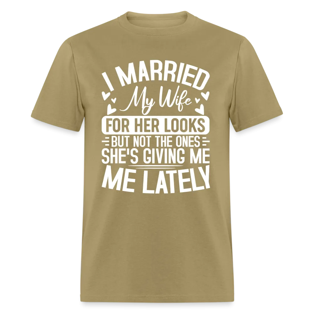 I Married My Wife For Her Looks T-Shirt (Humor)