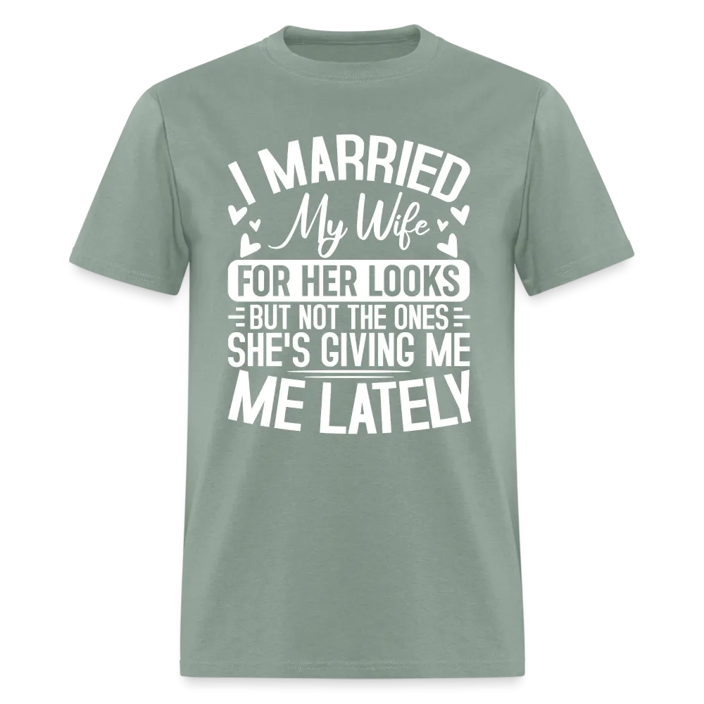 I Married My Wife For Her Looks T-Shirt (Humor)