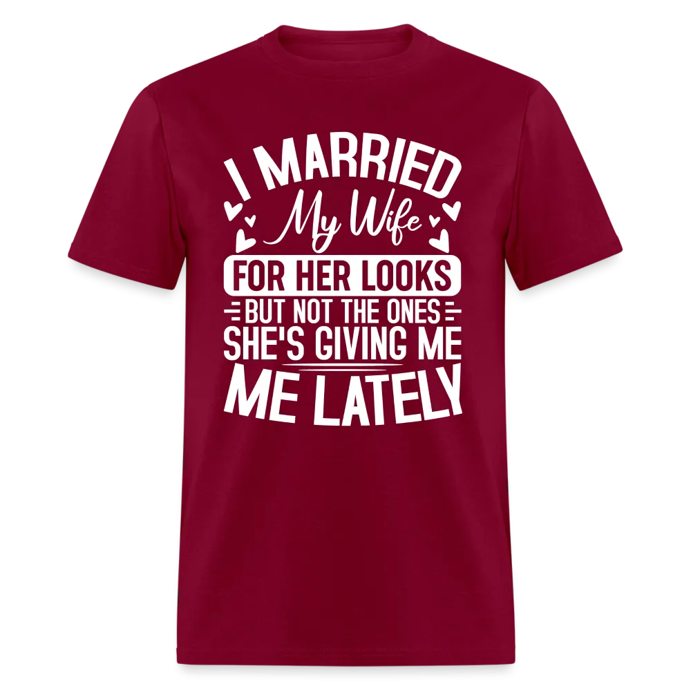 I Married My Wife For Her Looks T-Shirt (Humor)