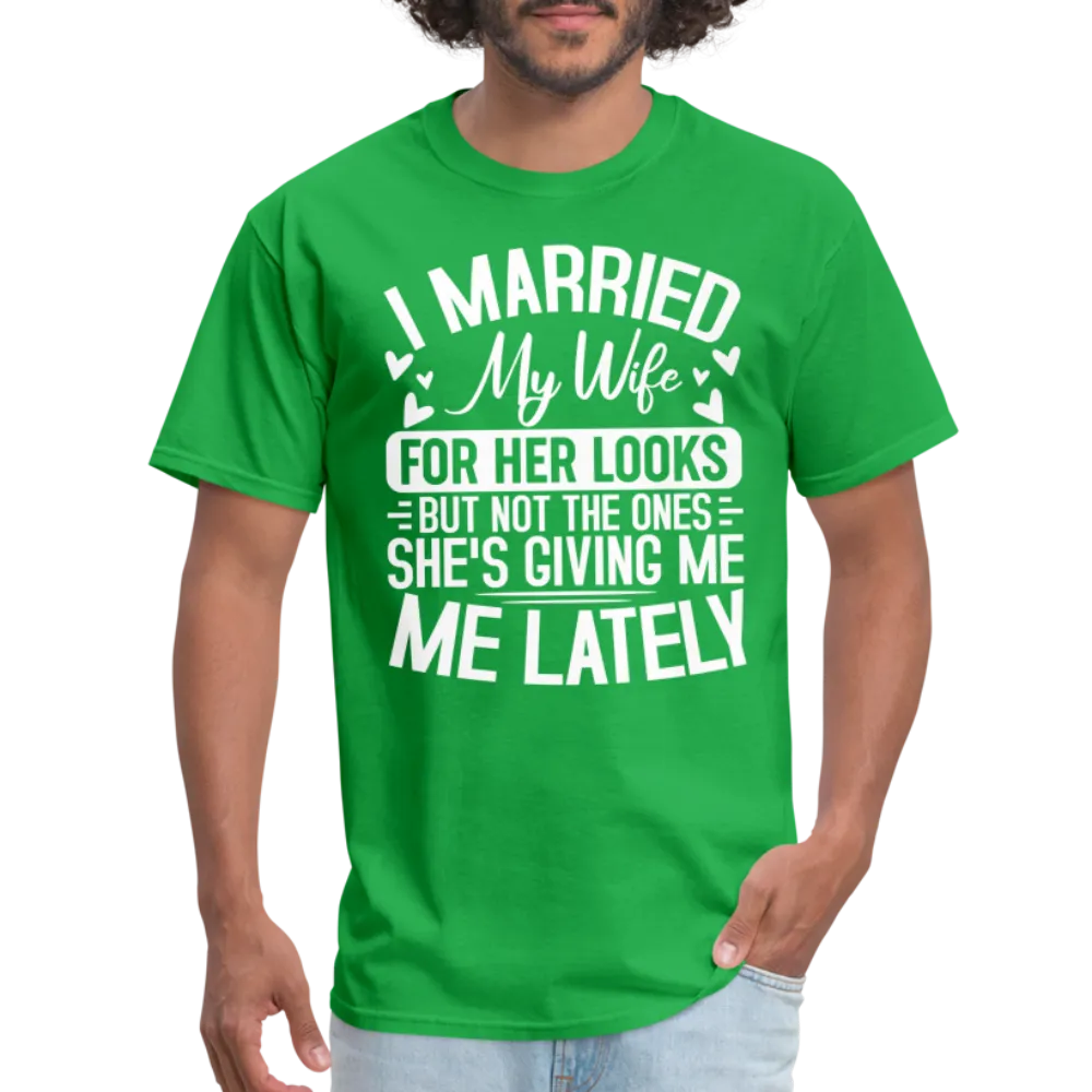 I Married My Wife For Her Looks T-Shirt (Humor)