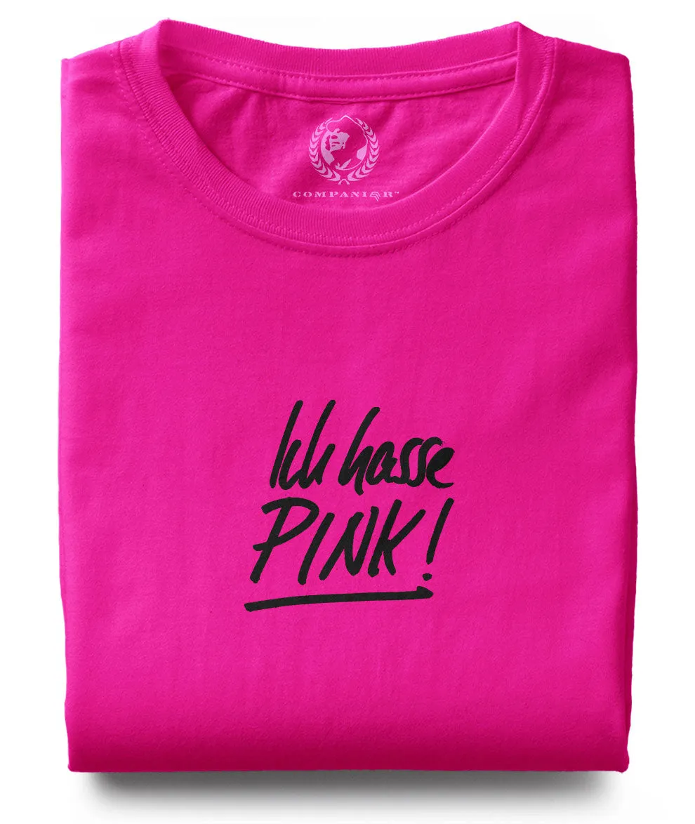 Ich hasse PINK! ― T-Shirt - Pink