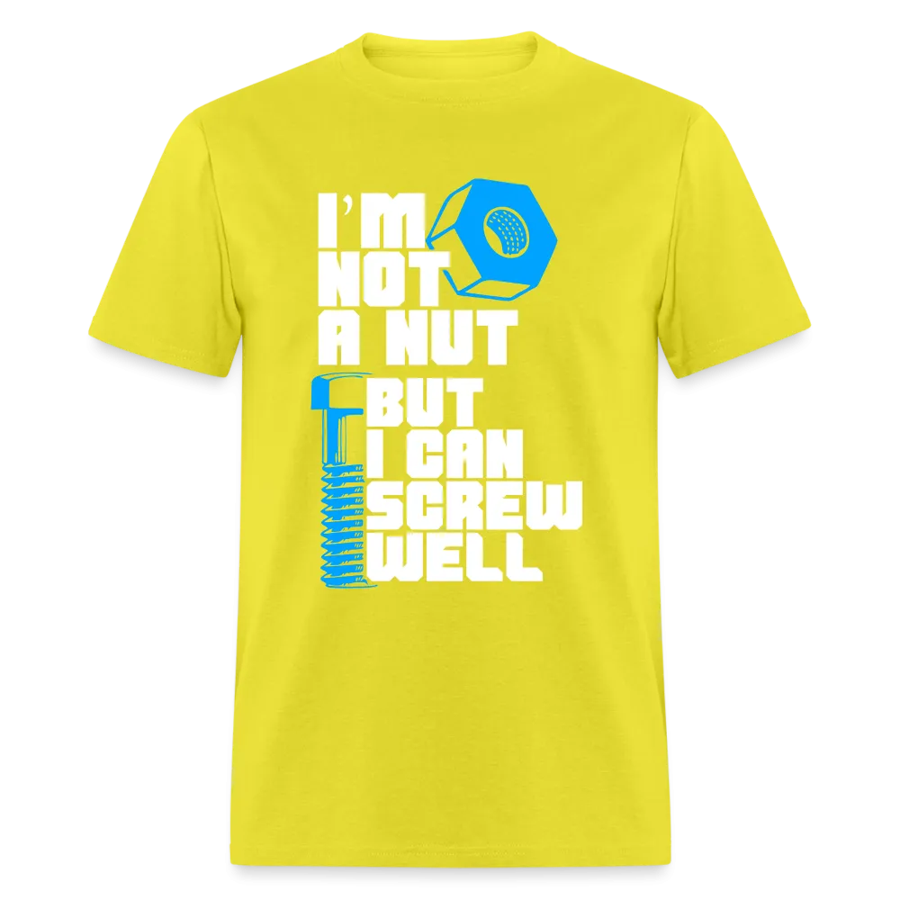 I'm Not A Nut But I Can Screw Well T-Shirt