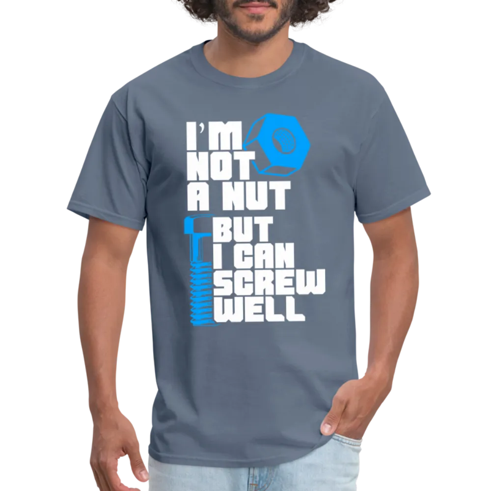 I'm Not A Nut But I Can Screw Well T-Shirt