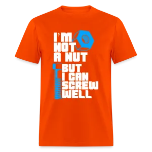 I'm Not A Nut But I Can Screw Well T-Shirt