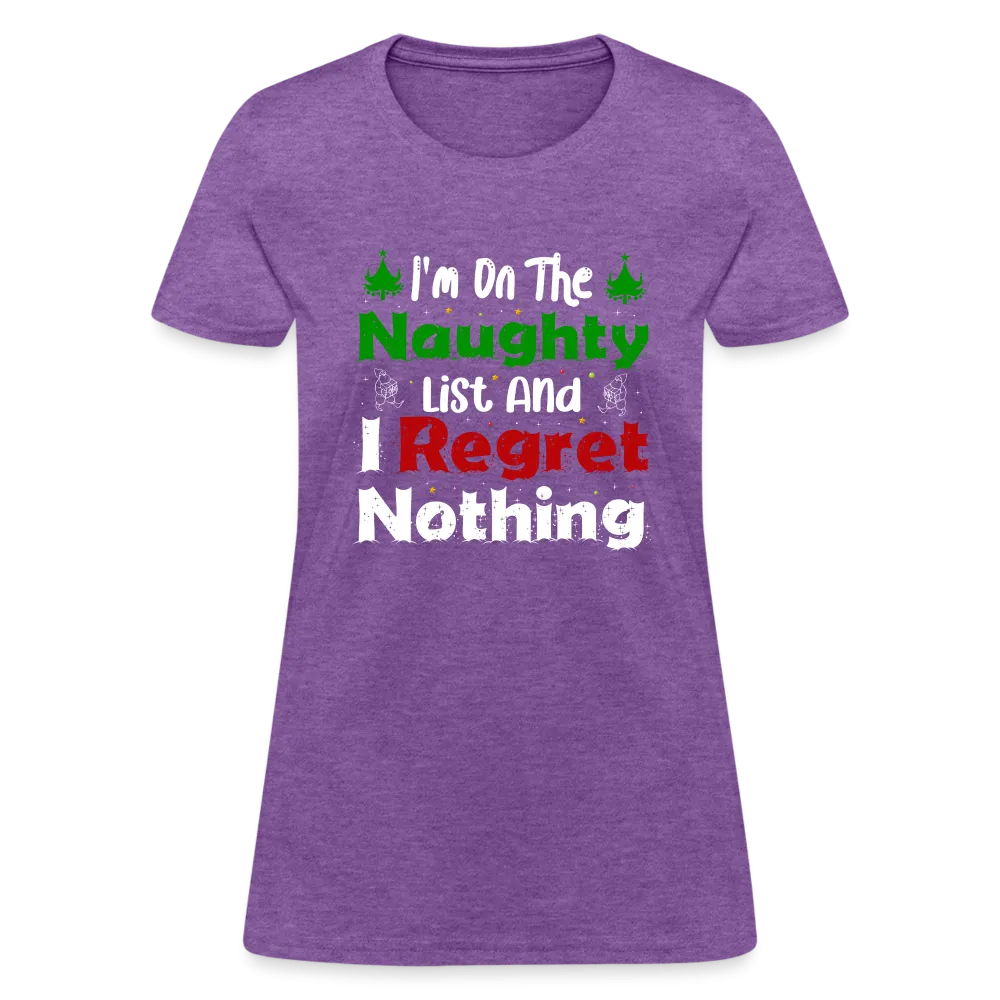 I'm On The Naughty List And I Regret Nothing Women's T-Shirt