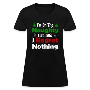 I'm On The Naughty List And I Regret Nothing Women's T-Shirt