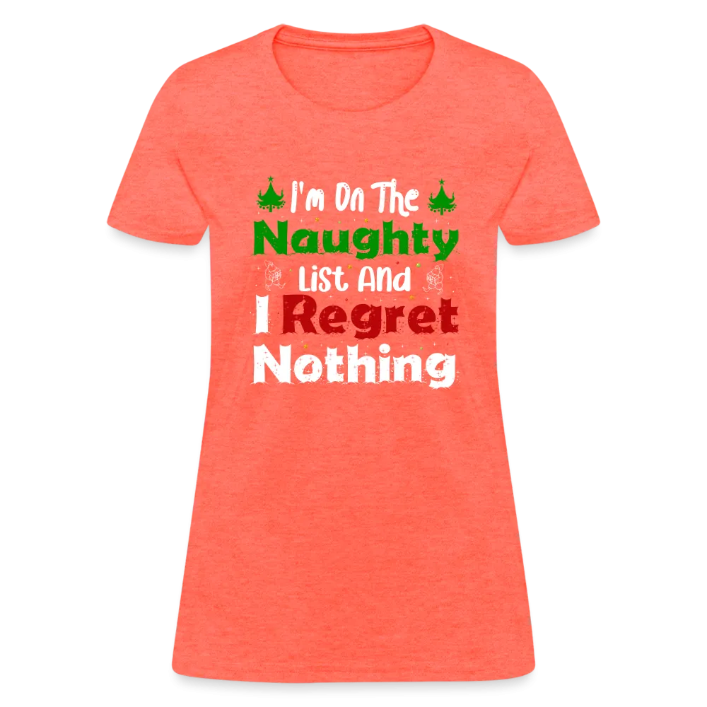 I'm On The Naughty List And I Regret Nothing Women's T-Shirt