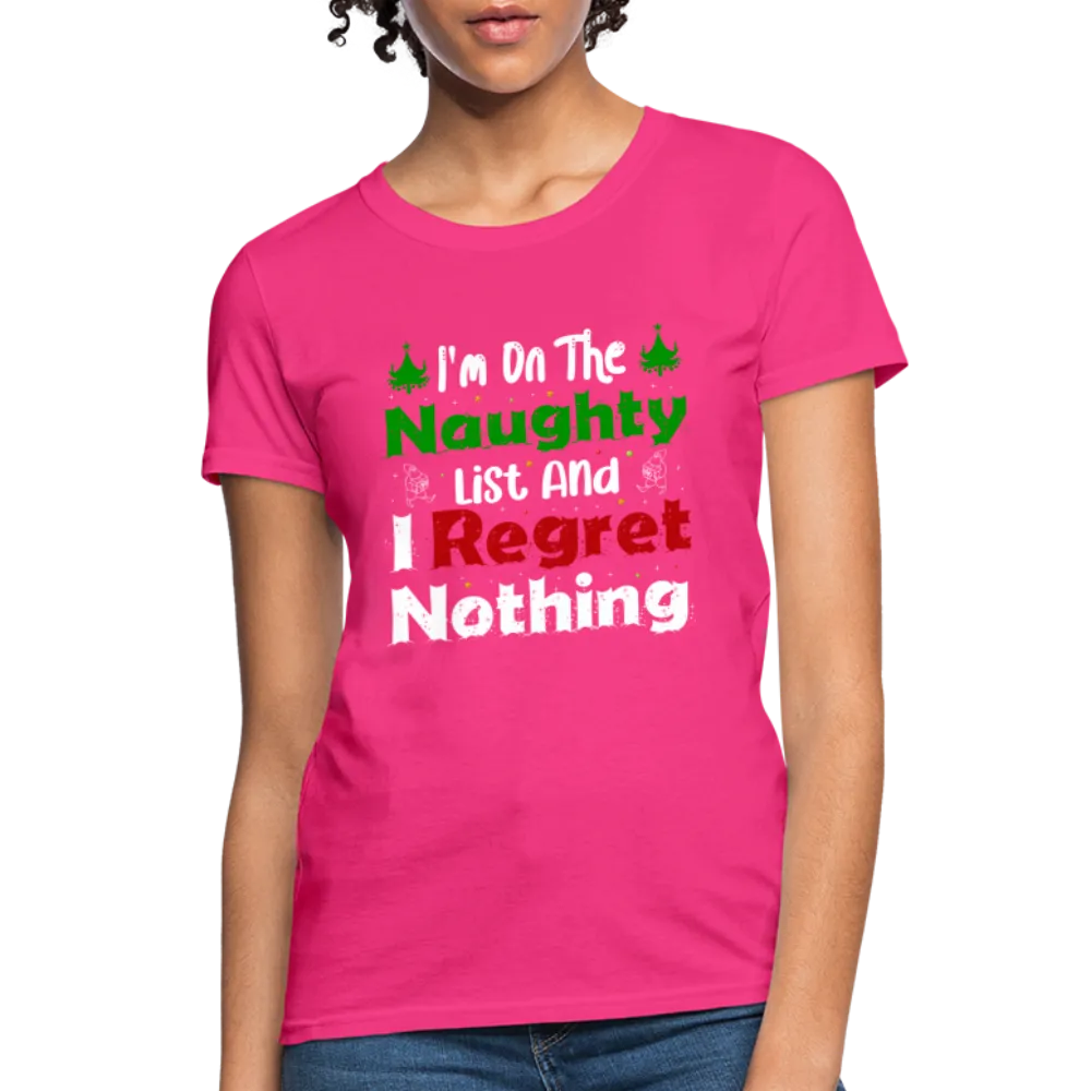 I'm On The Naughty List And I Regret Nothing Women's T-Shirt