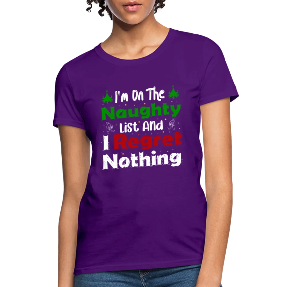 I'm On The Naughty List And I Regret Nothing Women's T-Shirt