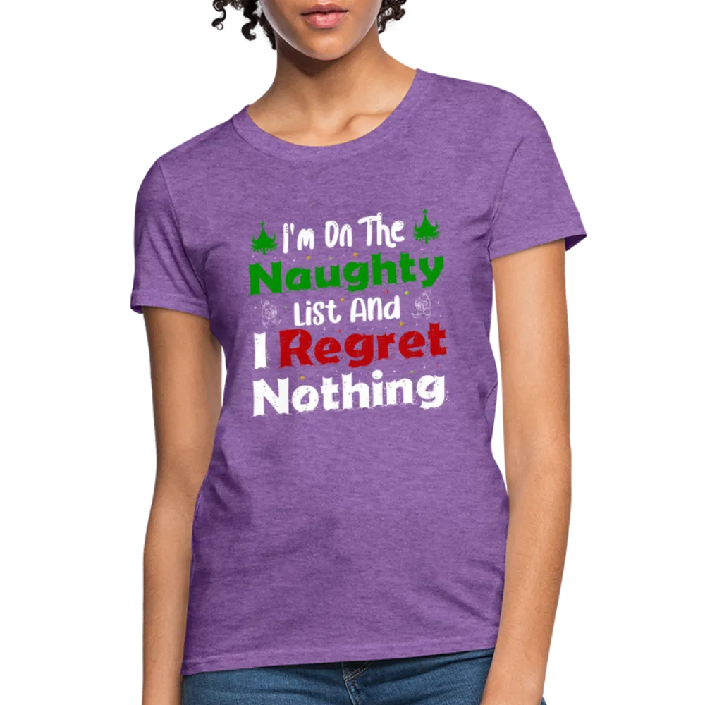 I'm On The Naughty List And I Regret Nothing Women's T-Shirt