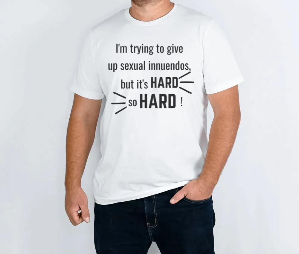 I'm Trying To Give Up Sexual Innuendos But It Is So HARD - Unisex Bella Canvas 3001 Shirt