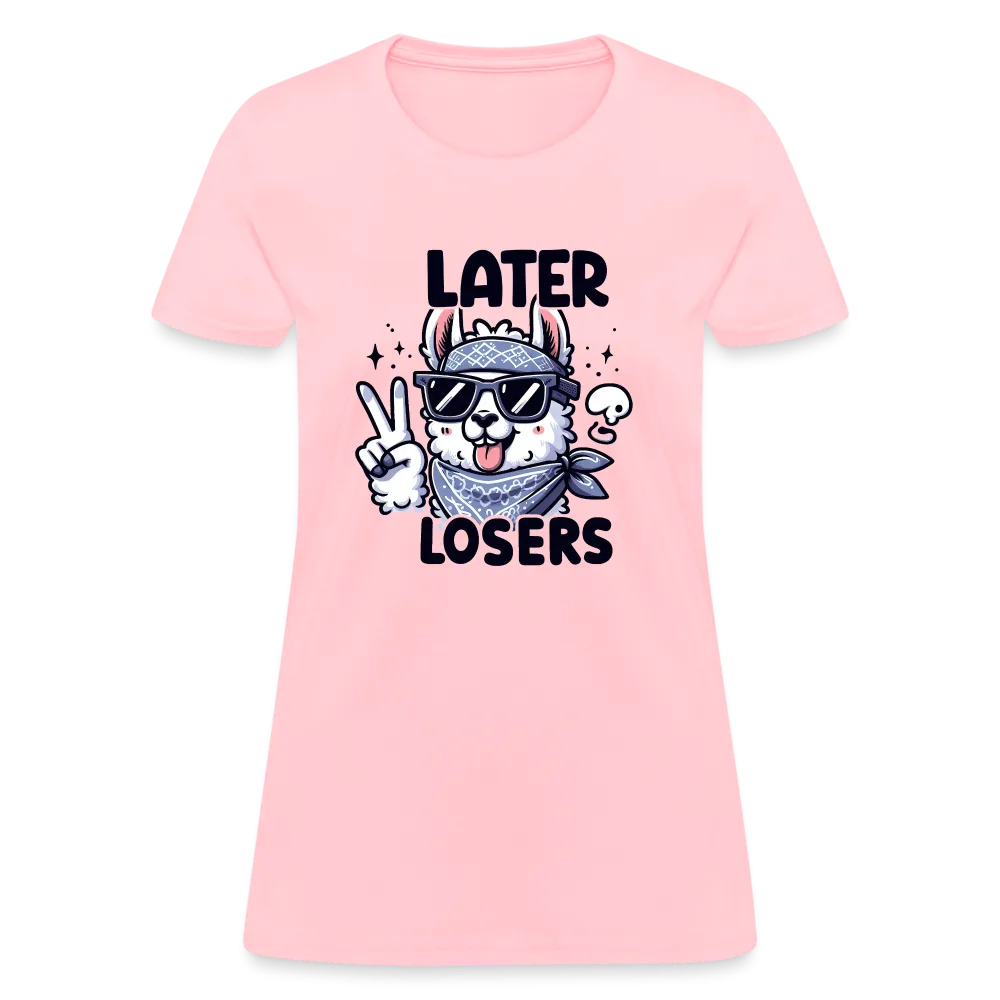 Llama says Later Losers Women's Contoured T-Shirt