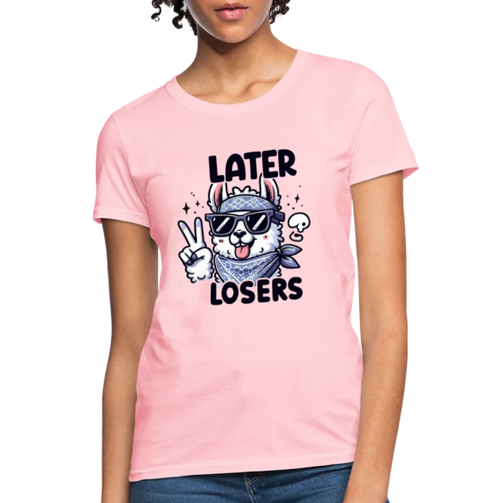 Llama says Later Losers Women's Contoured T-Shirt