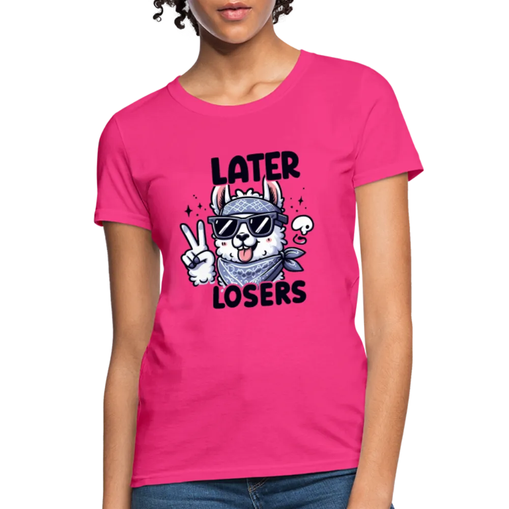 Llama says Later Losers Women's Contoured T-Shirt