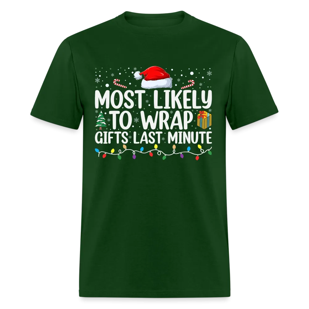 Most Likely to Wrap Gifts Last Minute T-Shirt