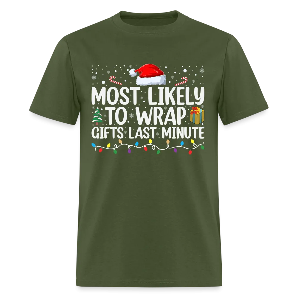 Most Likely to Wrap Gifts Last Minute T-Shirt