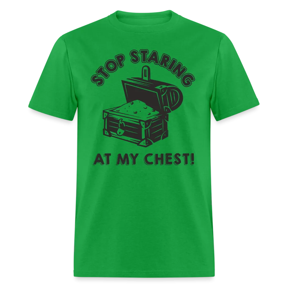 Stop Staring At My Chest T-Shirt