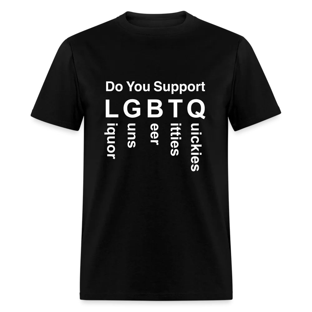 Support LGBTQ Liquor Guns Beer Titties Quickies T-Shirt