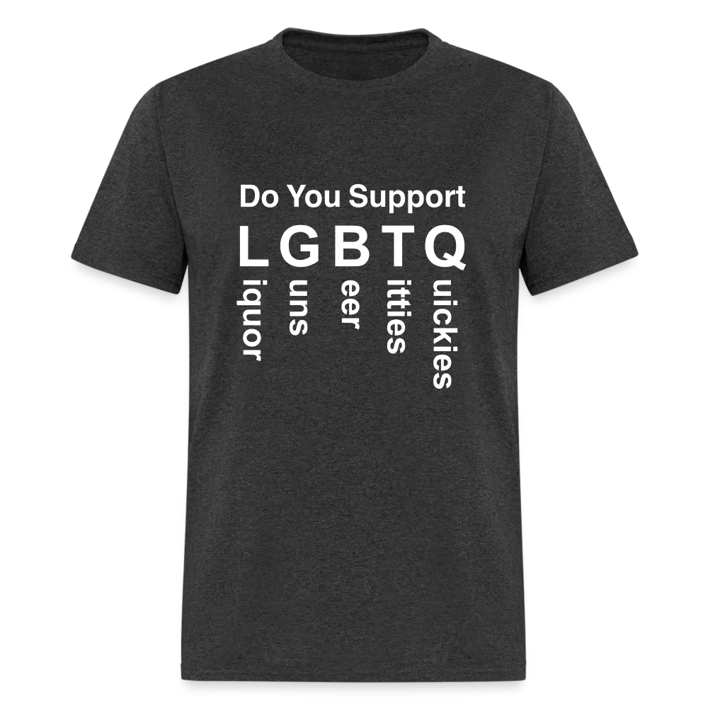 Support LGBTQ Liquor Guns Beer Titties Quickies T-Shirt